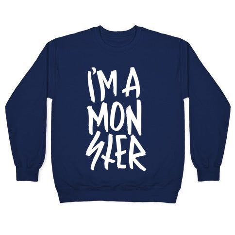 I'm A Monster Crewneck Sweatshirt